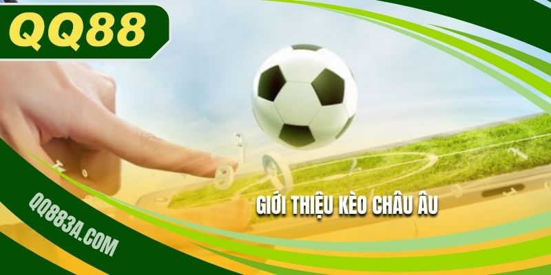 Giới thiệu kèo châu Âu
